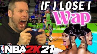 if I lose, I WAP. NBA 2K21