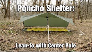 Poncho Shelter: Lean to with Center Pole