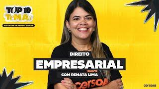 Top 10 Temas de Direito Empresarial | OAB 1ª Fase 42º Exame | Renata de Lima Pereira