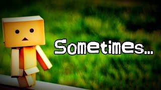 Sometimes || New Whatsapp Status & Quotes ||