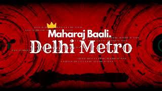 Maharaj Baali-Delhi Metro