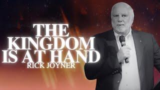 Rick Joyner: The Kingdom is at Hand | MorningStar Ministries