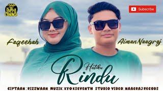 Aiman Naagraj & Faqeehah - Hatiku Rindu (Official Music Video)