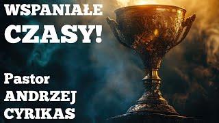 Wspaniałe czasy! (06.10.2024) – Pastor Andrzej Cyrikas #chwe #andrzejcyrikas