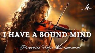 Violin Instrumental Worship/I HAVE A SOUND MIND/Background Prayer Music