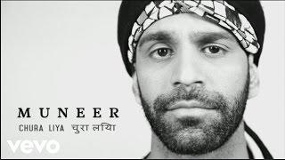 Muneer - Chura Liya (lyric video)