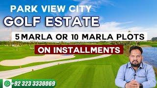 Park View City Lahore | Park View Golf Estate Block Payment Plan | Golf Estate Plots For Sale | PPS