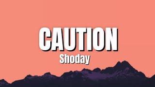 Caution - Shoday (Lyrics)