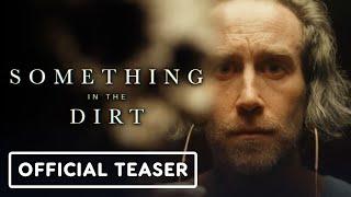 Something in the Dirt - Official Teaser Trailer (2022) Justin Benson, Aaron Moorhead