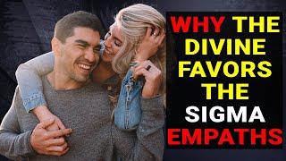 Why The Divine Favors The Sigma Empaths - Social Psychology Mantras