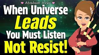 When Universe Talks You Must Listen Not Resist!  Abraham Hicks 2024