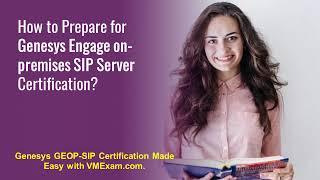 How to Pass the GEOP-SIP: Genesys Engage SIP Server Certification Exam