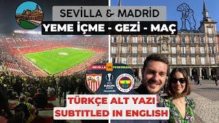 Sevilla & Madrid Gezi Vlog ve Fenerbahçe Deplasmanı