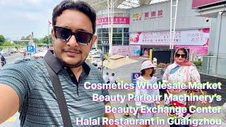 China Tour # Cosmetics Wholesale Market # Beauty Exchange Center # Halal Food in Guangzhou # China #