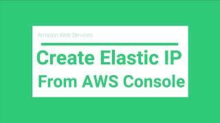 How to Create Elastic IP address in AWS console and assign to the EC2 machine | 2022 | New console