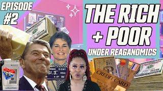 The Rich and Poor Under Reaganomics | Lexual Does The 80s #2