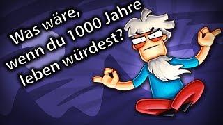 Was wäre, wenn du 1000 Jahre leben würdest?