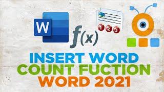 How to insert a Word Count function into Your Word Document 2021