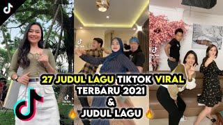 27 JUDUL LAGU TIKTOK VIRAL TERBARU 2021 || KUMPULAN LAGU VIRAL TIKTOK + NAMA JUDUL LAGU 25 Sep 2021