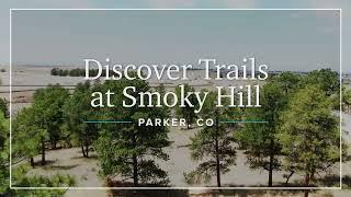 Introducing Trails at Smoky Hill | New Homes in Parker, CO