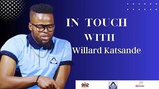 IN TOUCH WITH WILLARD KATSANDE