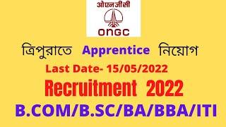 ONGC APPRENTICE RECRUITMENT 2022||FOR B.COM,B.A, B.SC, BBA,ITI||JOB SEEKERS TRIPURA