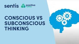 Conscious vs. subconscious thinking