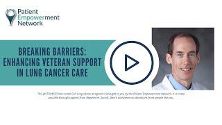 Breaking Barriers: Enhancing Veteran Support in Lung Cancer Care