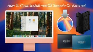 How to Clean Install macOS Sequoia on External Drive - Step By Step Guide