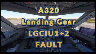 Airbus A320 Landing Gear LGCIU 1+2 FAULT @a320mentorchannel