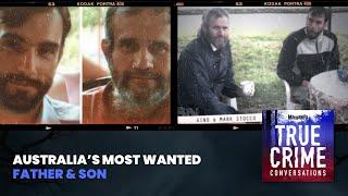 Australia’s Most Wanted Father & Son | True Crime Conversations Podcast