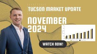  Tucson Real Estate Market Report - November 2024 