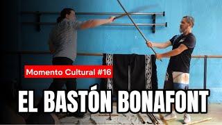 Momento Cultural #16 - La Esgrima de Bastón Bonafont