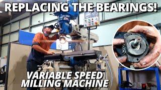 Finally Replacing That NOISY Bearing! | Variable Speed Milling Machine