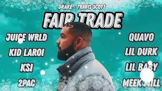 Fair Trade Remix - Drake, Juice WRLD, Kid LAROI, KSI, 2Pac, Quavo, Durk, Lil Baby, Meek Mill, Travis