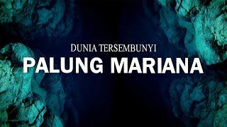 PALUNG MARIANA, SEBUAH PENCARIAN DUNIA TERSEMBUNYI KE LUBANG TERDALAM