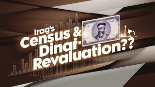 Big News:Iraq’s Census and HCL: The Key to Dinar Revaluation