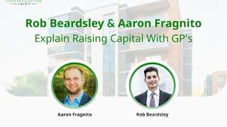 Rob Beardsley and Aaron Fragnito Explain Raising Capital with GP's