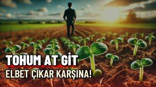 Tohum at git, elbet çıkar karşına! | Mahmut Akpınar