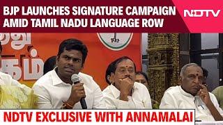 BJP Launches Signature Campaign Amid Tamil Nadu Hindi Language Row | NDTV Exclusive With Annamalai