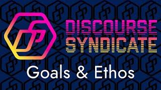 Discourse Syndicate Goals & Ethos!