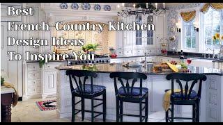 Best French Country Kitchen Design Ideas To Inspire You