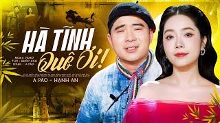Hà Tĩnh Quê Ơi - A Páo ft Hạnh An | Official MV 4K | Siêu Phẩm Dân Ca Xứ Nghệ Say Đắm Lòng Người