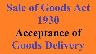 Acceptance of Delivery - sale of goods act 1930 | Acceptance of Delivery in Contract of sale