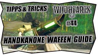 WILD HEARTS #44 Handkanone  Waffen Guide  Deutsch  Tipps & Tricks  Kanone Laser Spezial Guide