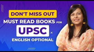 Score TOP RANKS in UPSC: Books and Free Resources for English Optional