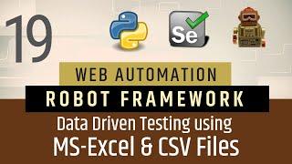 Part 19- Data Driven Testing Using Excel & CSV Files in Robot Framework | Selenium with Python