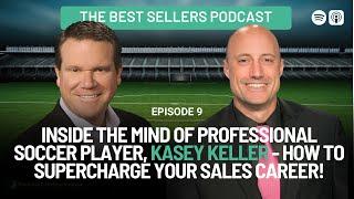 Inside the mind of Professional Soccer Player Kasey Keller - How to Supercharge your sales career!