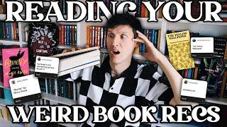 I READ YOUR WEIRD BOOK RECOMMENDATIONS