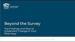 Beyond The Survey  Top Findings and How to Implement Change in Your Pharmacy